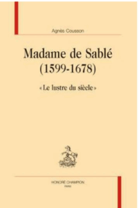 Madame de Sablé, le lustre du siècle. Par Agnès Cousson
